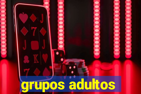 grupos adultos